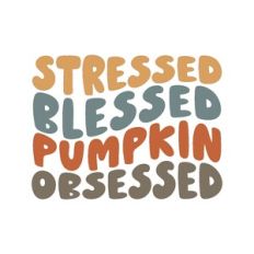 stressed blessed pumpkin obsessed