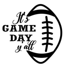 IT'S GAME DAY Y'ALL