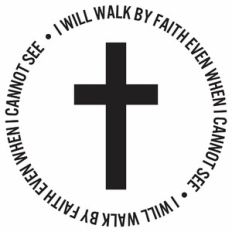 I Will Walk By Faith Cross Circle Quote