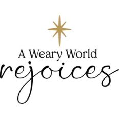 A Weary World Rejoices