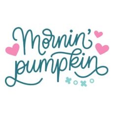 Mornin' Pumpkin