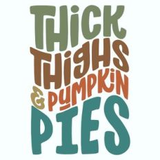 Thick Thighs and Pumpkin Pies Retro Design