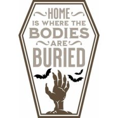 home is where the bodies are burried