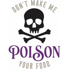 don't make me poison your food