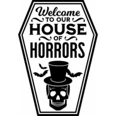 welcome to our house of horrors