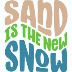 Sand Is The New Snow Retro Design