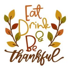 Eat Drink and Be Thankful