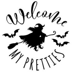 welcome my pretties