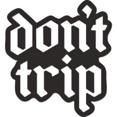 Don't Trip
