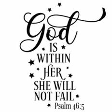 God is Within Her She Will Not Fail