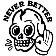 Never Better Happy Skeleton