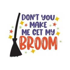Dont Make Me Get My Broom