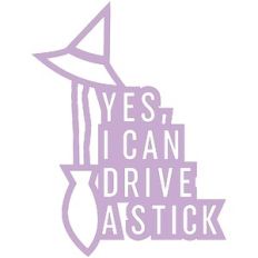 Yes, I Can Drive a Stick