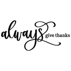 Always Give Thanks