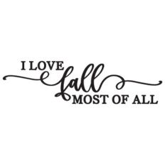 I Love Fall Most Of All