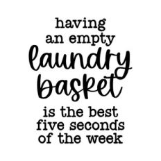 having an empty laundry basket
