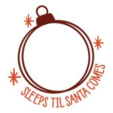 Sleeps Til Santa Comes Christmas Ornament Countdown