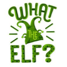 What the Elf Print n Cut Sublimation Design
