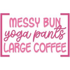 messy bun, yoga pants, large coffee