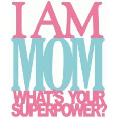 i am mom - layered phrase