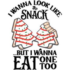 I wanna look like a snack but I wanna eat one too