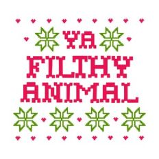 Ya Filthy Animal