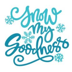 Snow My Goodness
