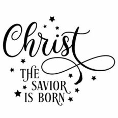Christ The Savior Is Born Quote