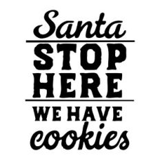 Santa Stop Here We have cookies