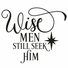 Wise Men Still Seek Him Quote