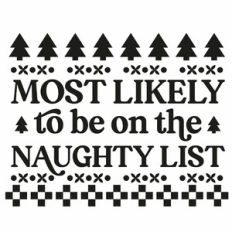 Most Likely To Be On The Naughty List Christmas Jumper Quote