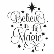 Believe In The Magic Quote