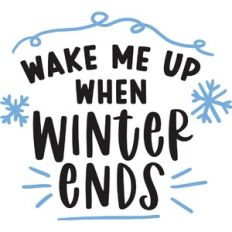 Wake me up when winter ends