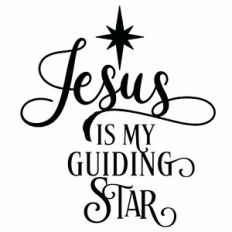 Jesus Is My Guiding Star Quote