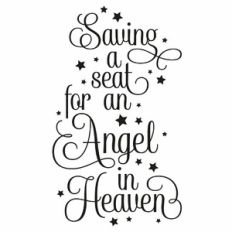 Saving a Seat for An Angel in Heaven Quote