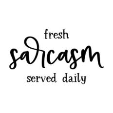 fresh sarcasm served daily