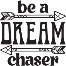Be A dream Chaser