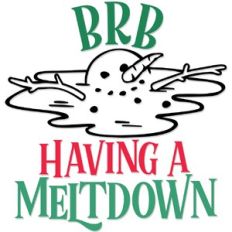BRB having a meltdown Snowman