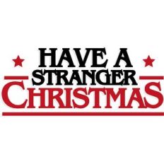 Have a stranger Christmas