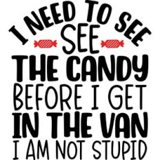 You have to show me the candy before