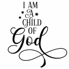 I Am A Child Of God Quote