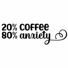 Coffee and Anxiety Quote