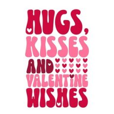 Hugs Kisses And Valentine Wishes Retro