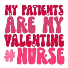 My Patients Are My Valentine #Nurses Retro