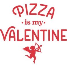 pizza is my valentine