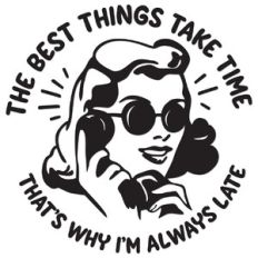 The best things take time