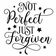 Not Perfect Just Forgiven Quote