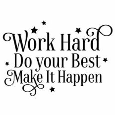 Work Hard Do Your Best Make It Happen Quote
