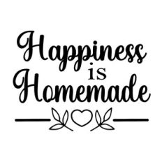 Happiness is Homemade