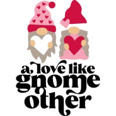 Love Like Gnome Other